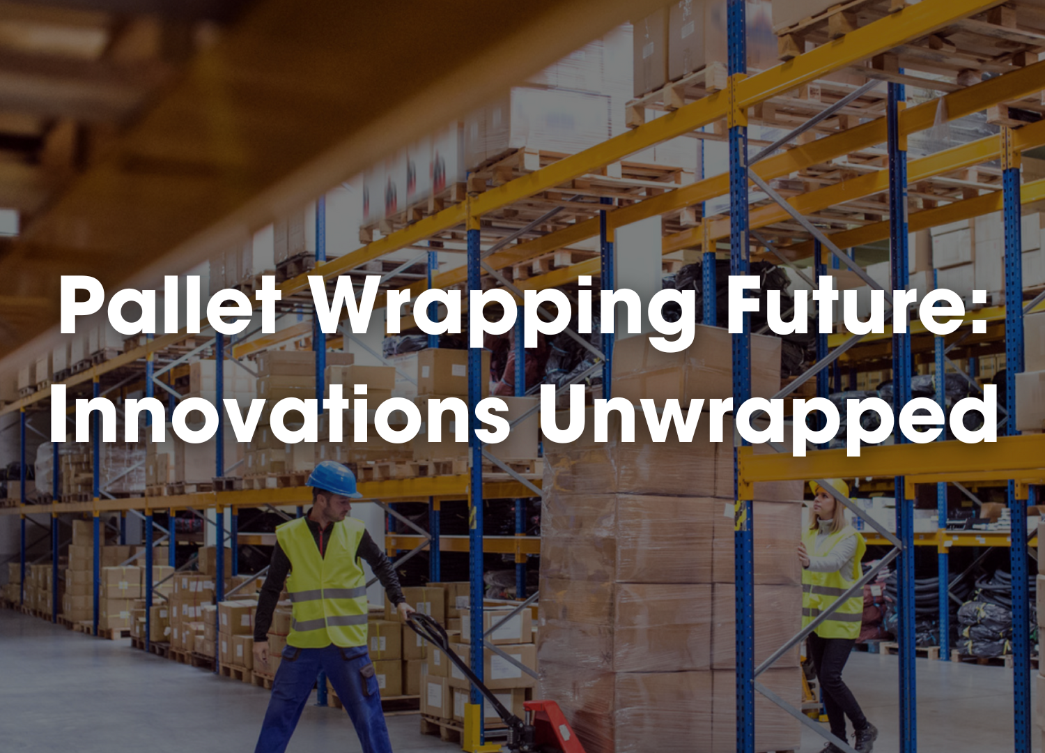 The Evolution of Pallet Wrappers - PalpakUSA