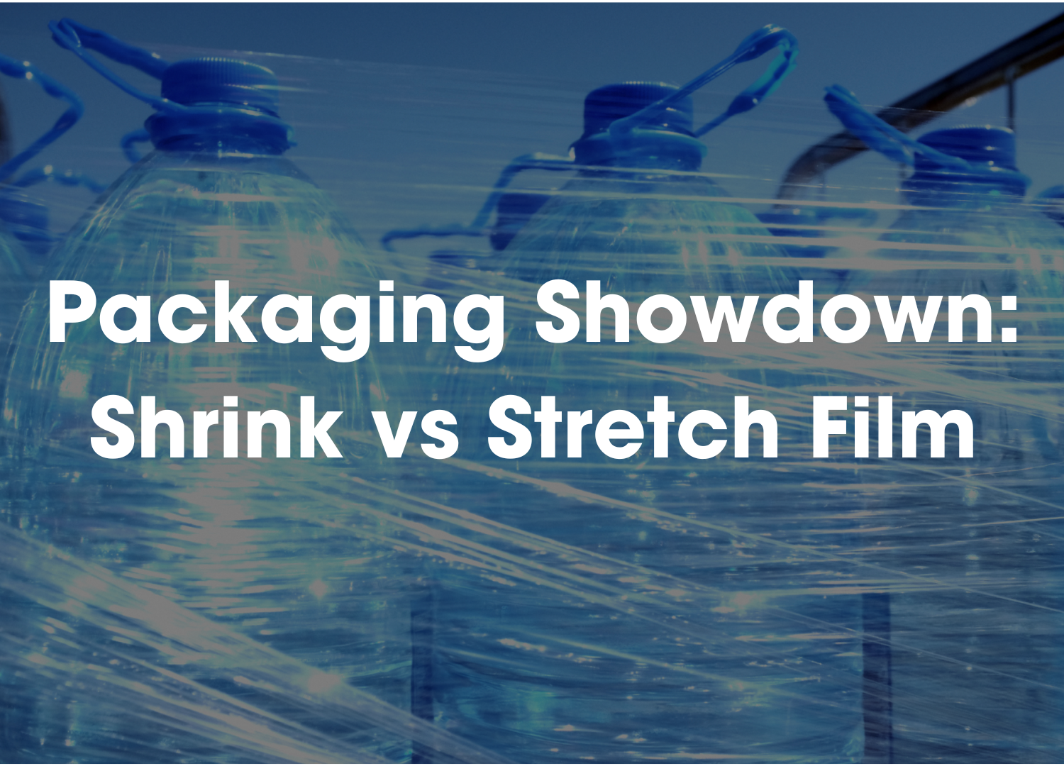 Shrink Wrap vs. Stretch Film Choosing the Right Packaging Solution